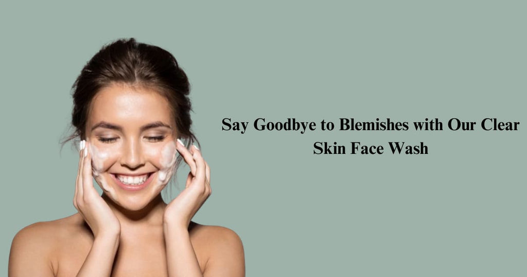 Say Goodbye To Acne: The Best Face Wash In Pakistan For Clear Skin